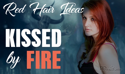 red hair ideas - kissed by fire